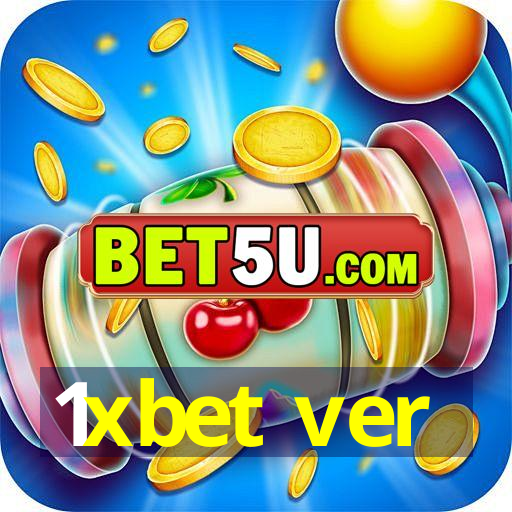 1xbet ver