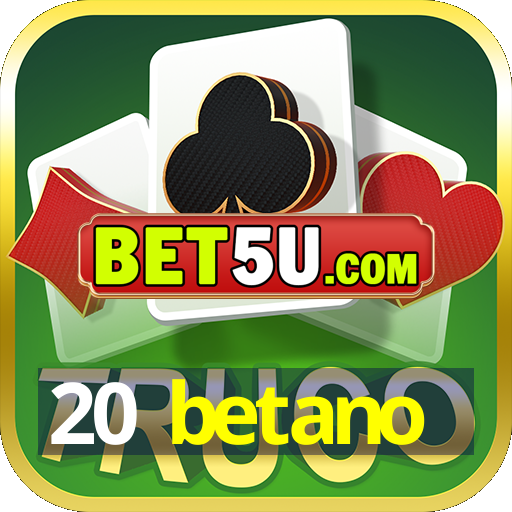 20 betano