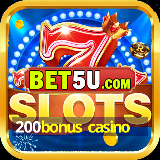 200bonus casino