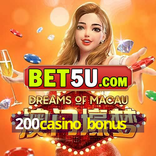 200casino bonus