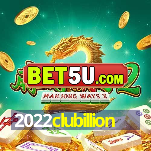 2022clubillion