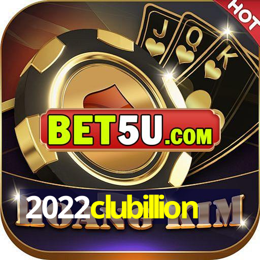 2022clubillion