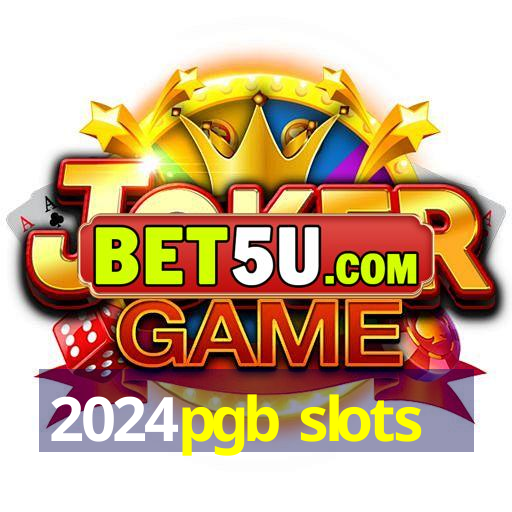 2024pgb slots