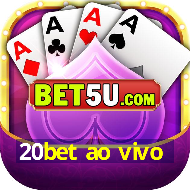 20bet ao vivo