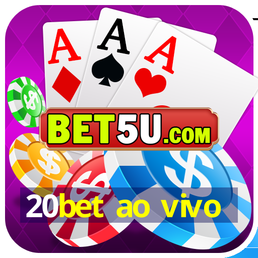 20bet ao vivo