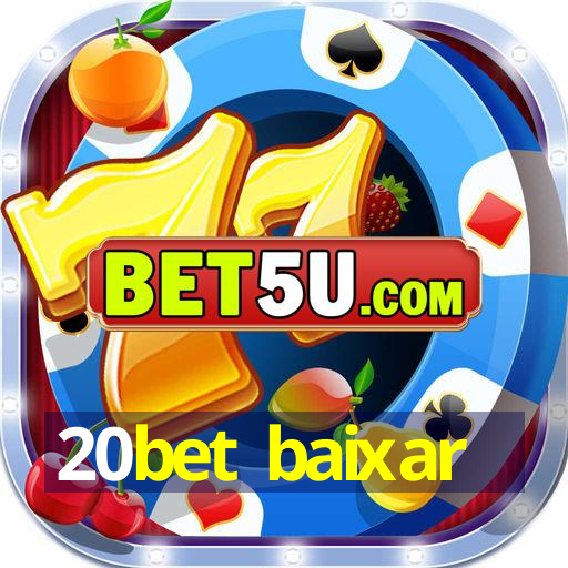 20bet baixar