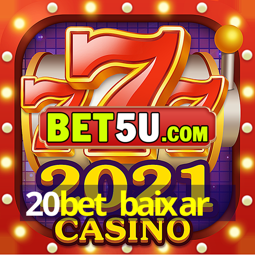 20bet baixar