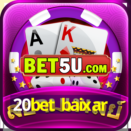 20bet baixar