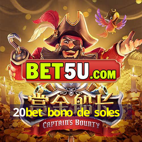 20bet bono de soles