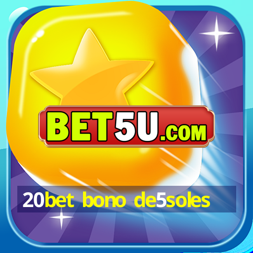 20bet bono de5soles