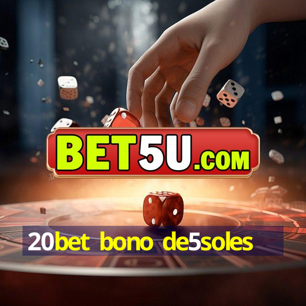 20bet bono de5soles