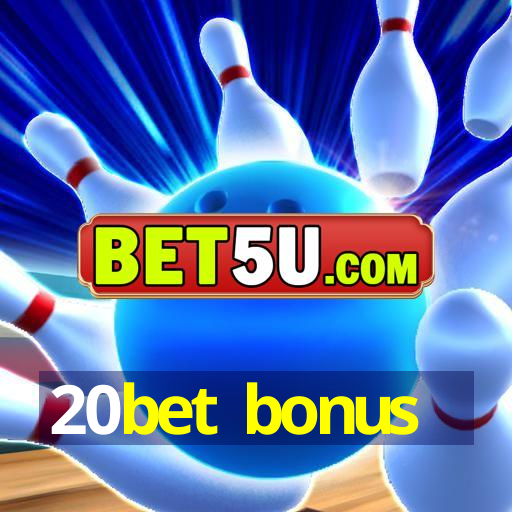 20bet bonus