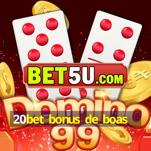 20bet bonus de boas