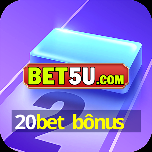 20bet bônus