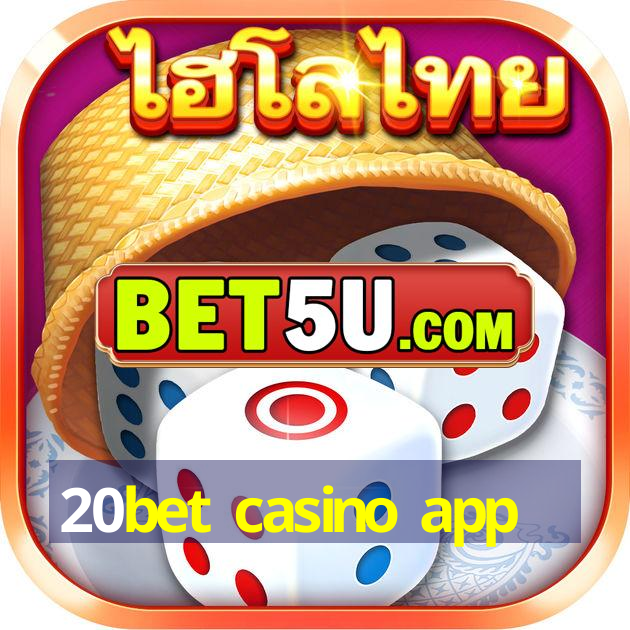 20bet casino app