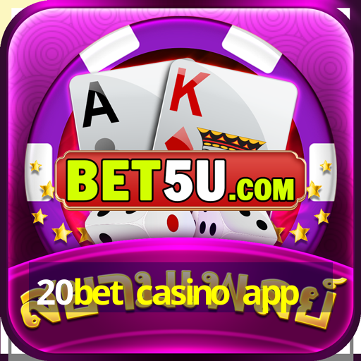 20bet casino app