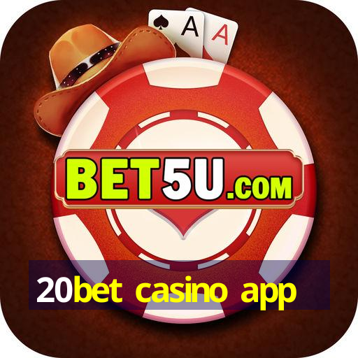 20bet casino app