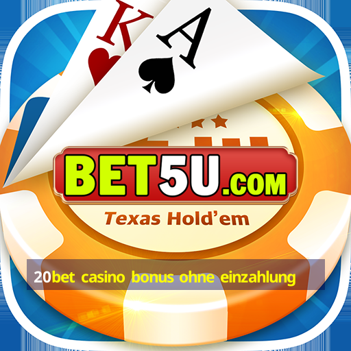 20bet casino bonus ohne einzahlung