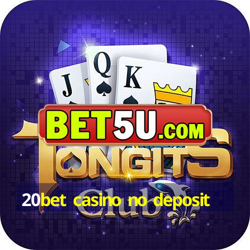 20bet casino no deposit