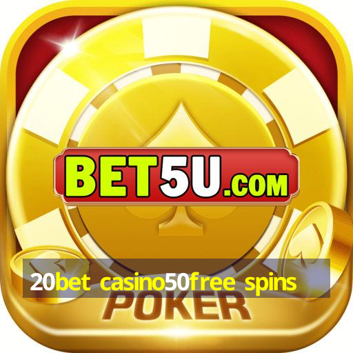 20bet casino50free spins