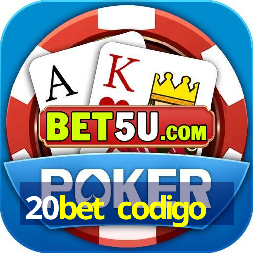 20bet codigo