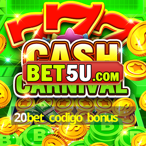 20bet codigo bonus