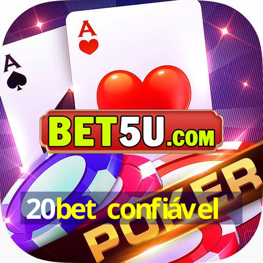 20bet confiável