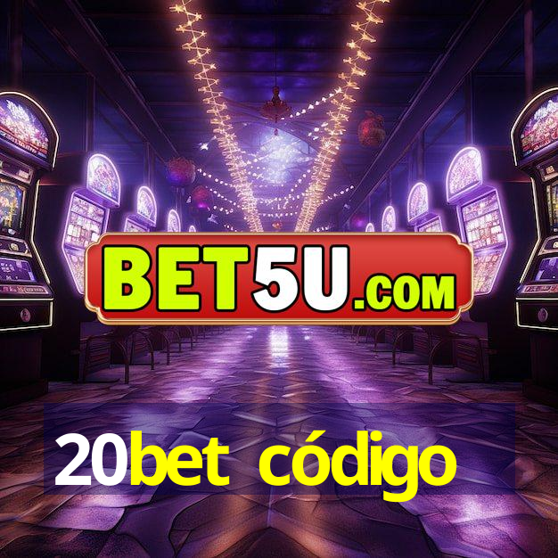 20bet código