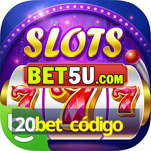 20bet código