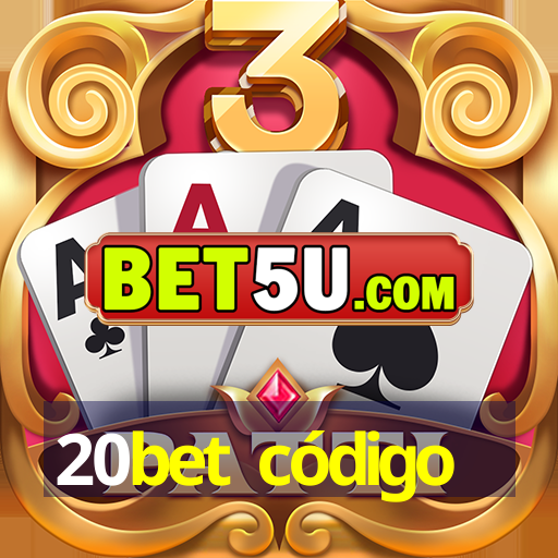 20bet código