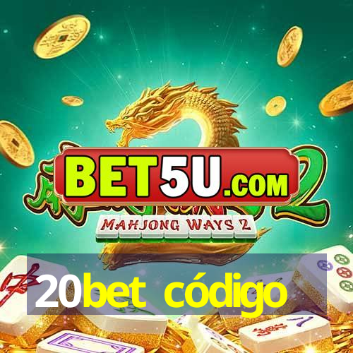 20bet código