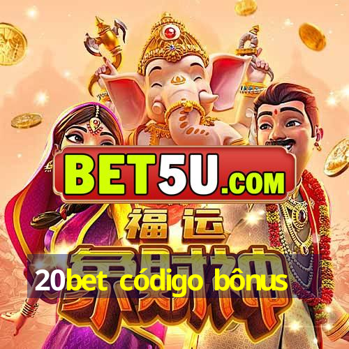 20bet código bônus