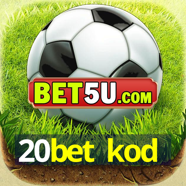 20bet kod