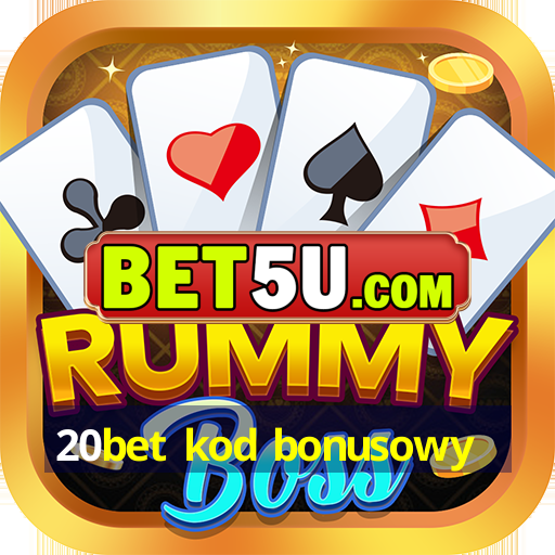 20bet kod bonusowy