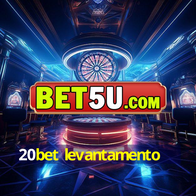 20bet levantamento