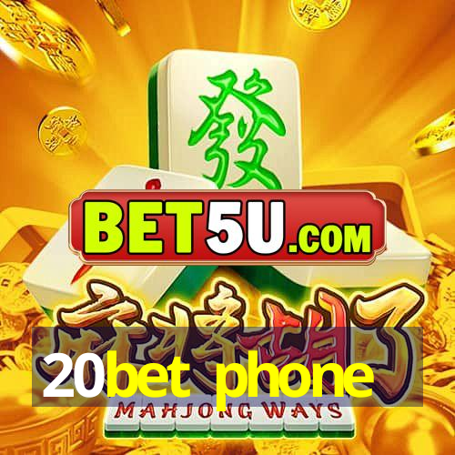 20bet phone