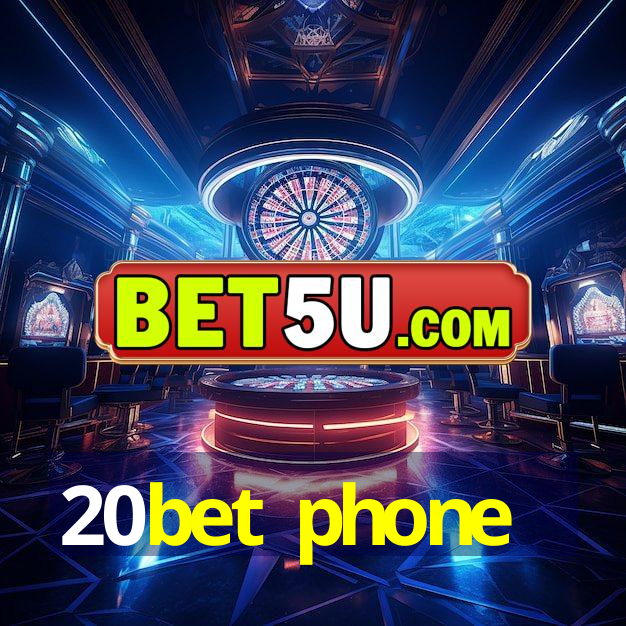 20bet phone