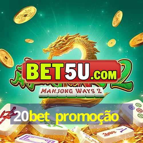 20bet promoção