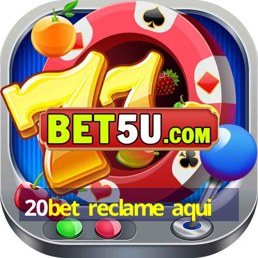 20bet reclame aqui