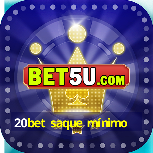 20bet saque mínimo