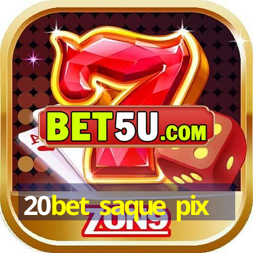 20bet saque pix