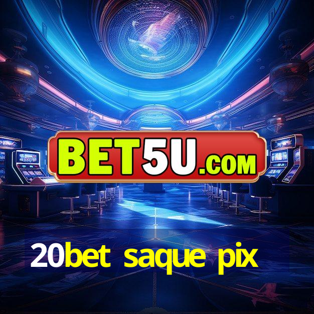 20bet saque pix