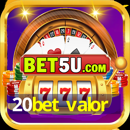 20bet valor