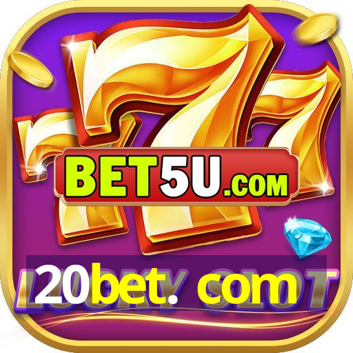 20bet. com