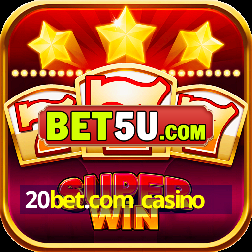 20bet.com casino