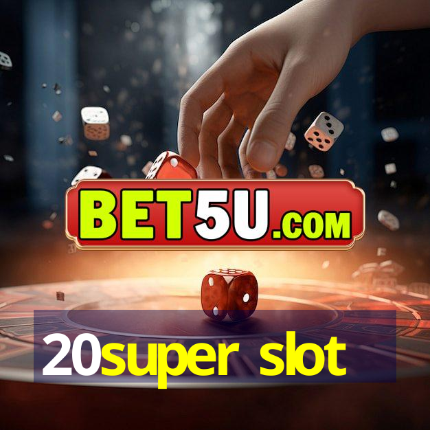 20super slot