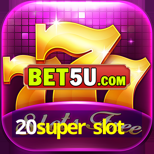 20super slot