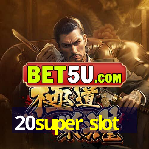 20super slot