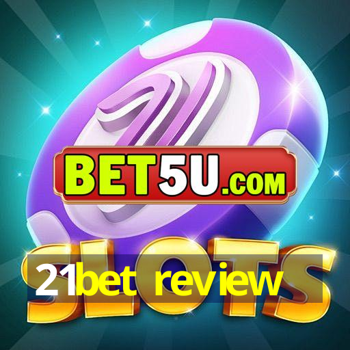 21bet review