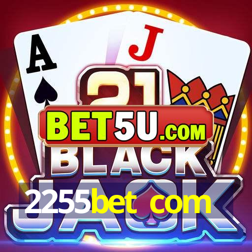 2255bet com